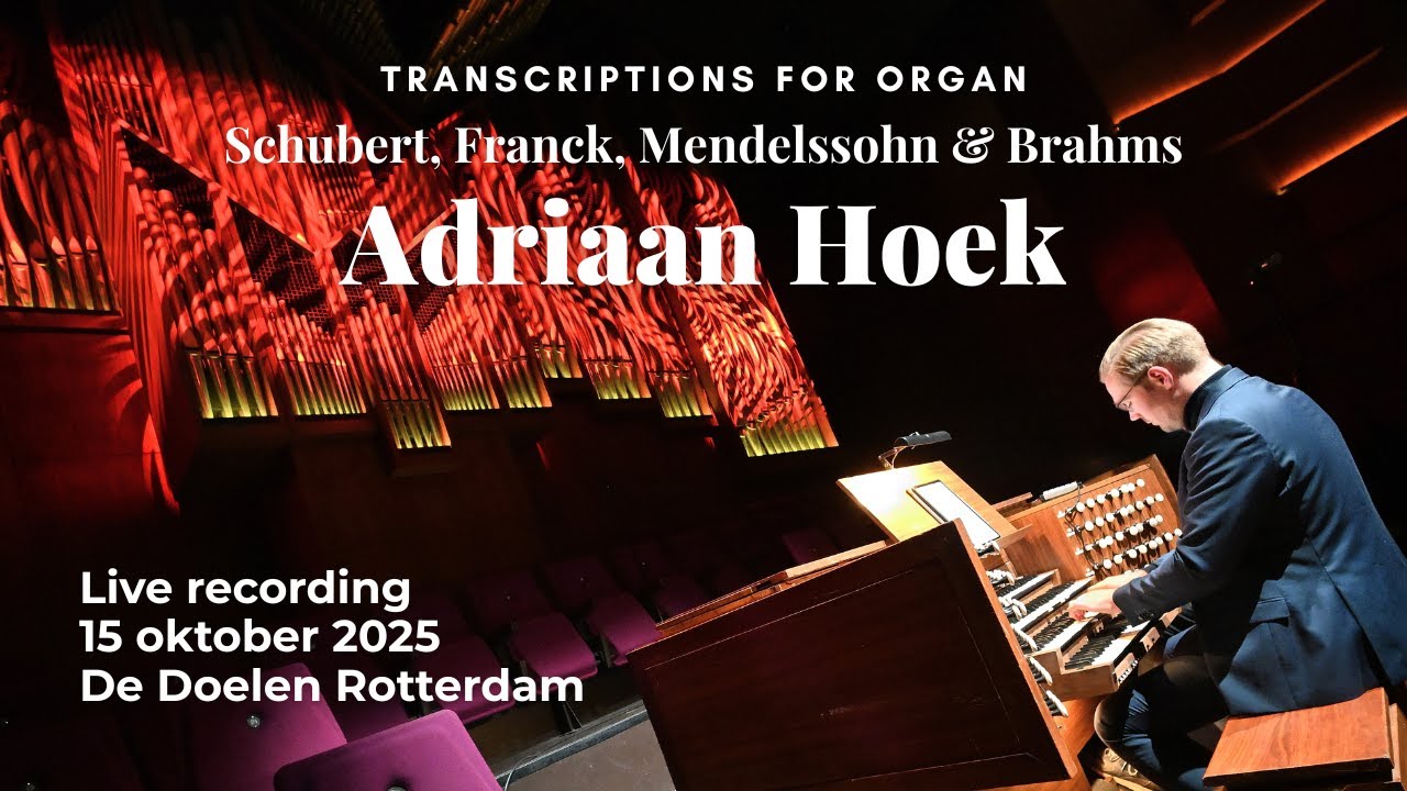 TRANSCRIPTIONS FOR ORGAN - Organ Recital at the Flentrop Organ Doelen Rotterdam - Adriaan Hoek LIVE