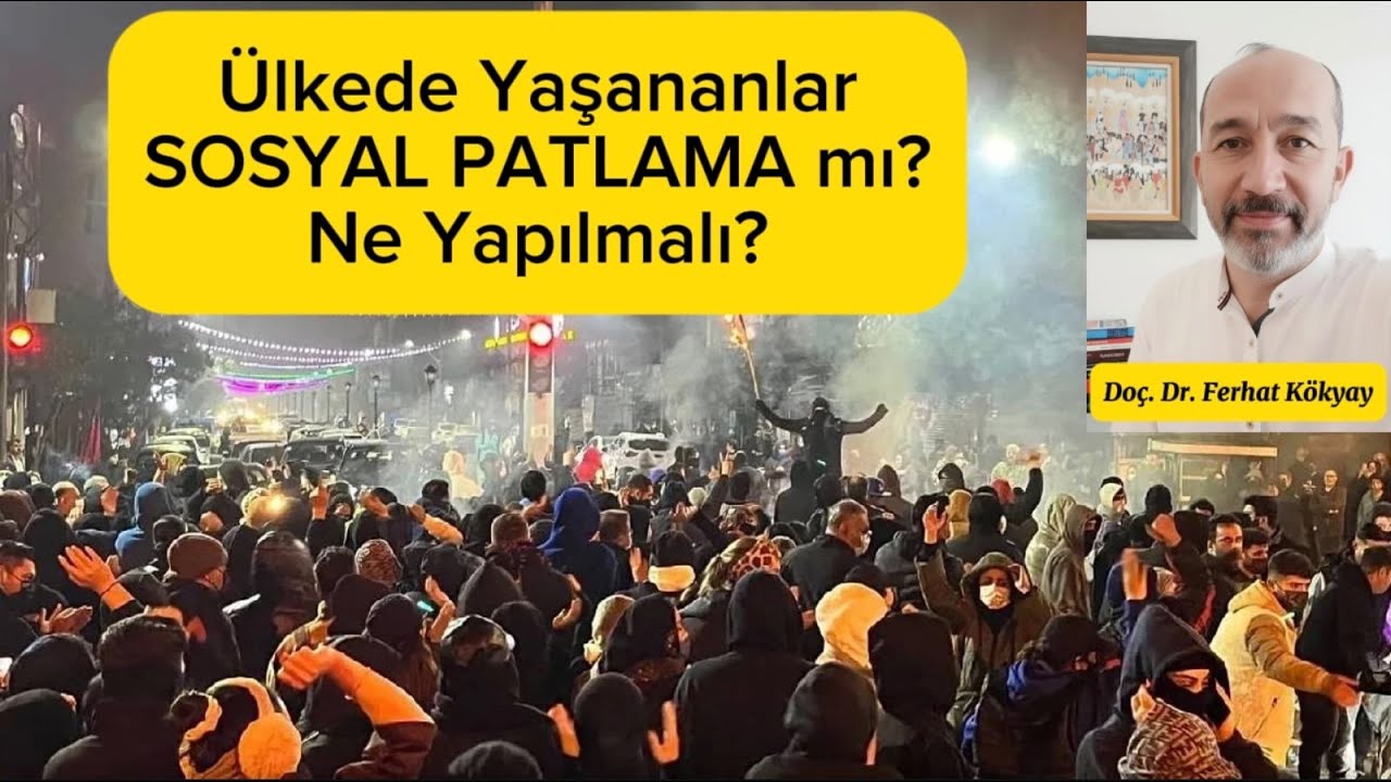 Ülkede Yaşananlar Sosyal Patlama mı? Ne yapılmalı?