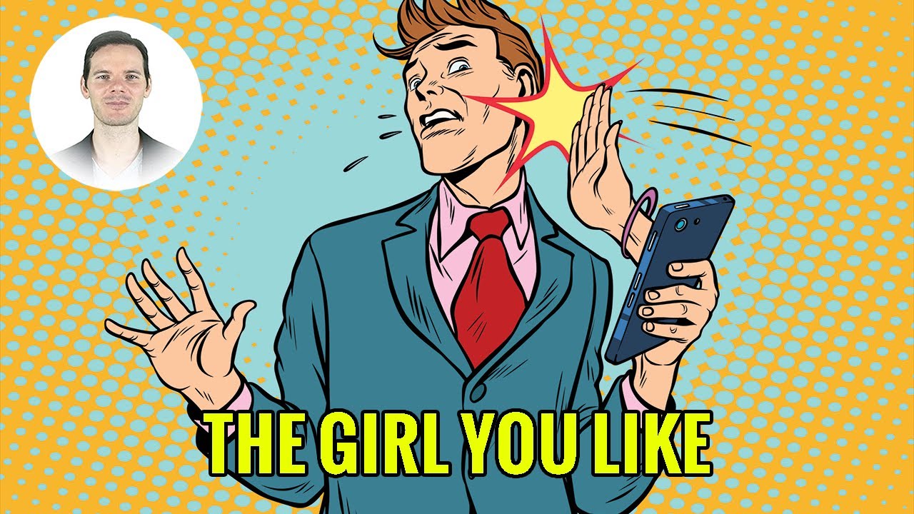 Why the Girl You Want Doesn't Want You