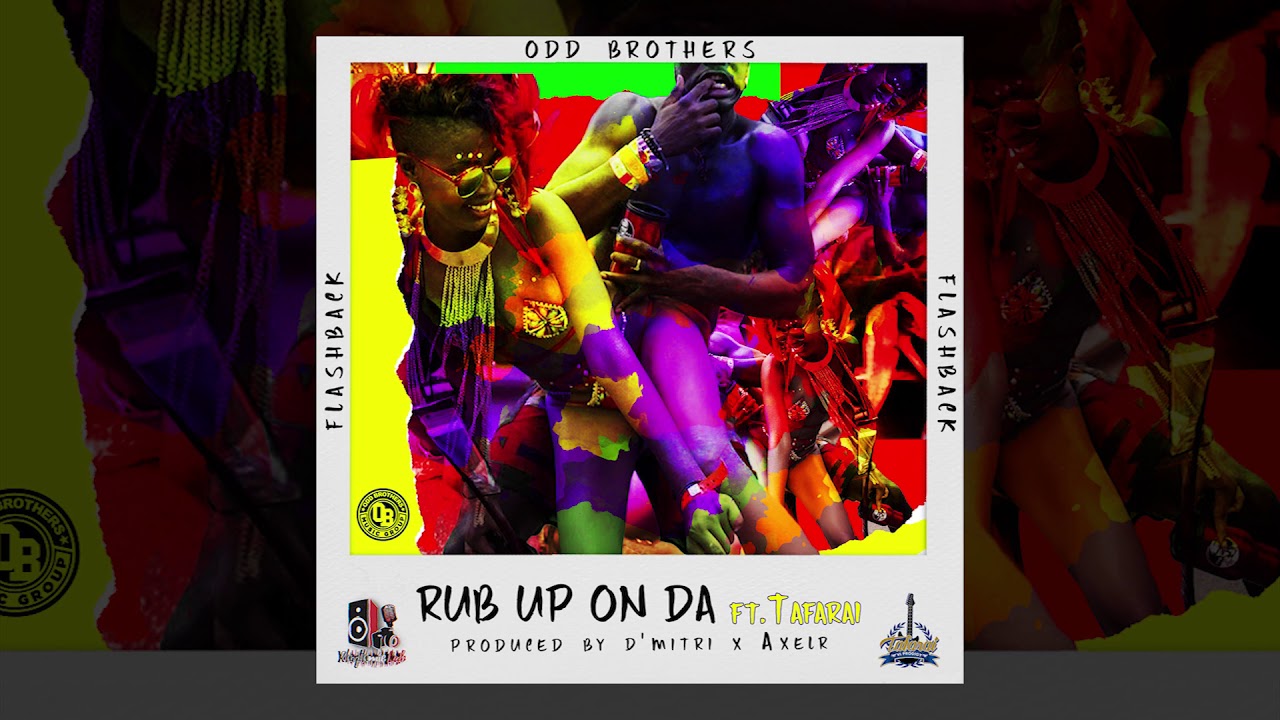 Odd Brothers - Rub Up On Da (Ft. Tafarai)