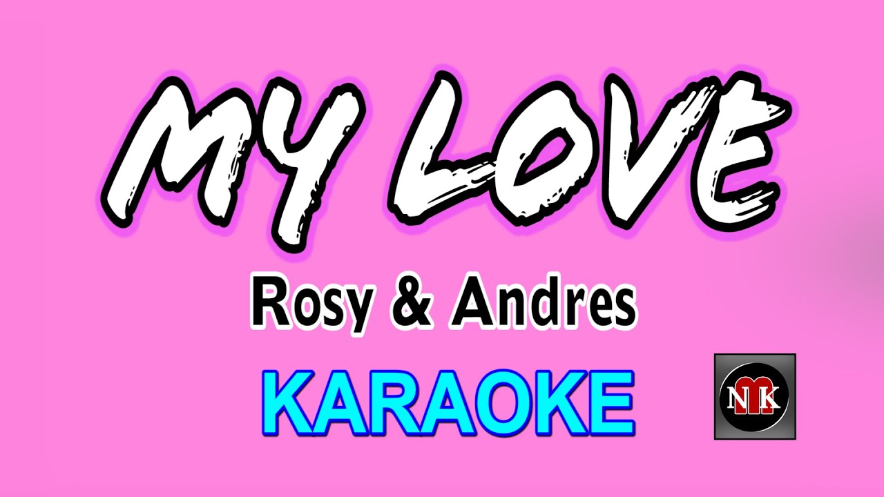 MY LOVE [ KARAOKE ] - ROSY feat ANDRES@nuansamusikkaraoke