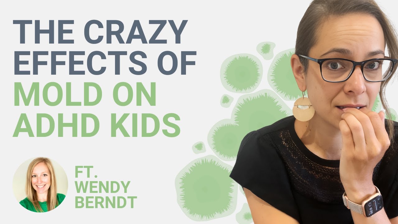 The Effects of Mold on ADHD Kids with Wendy Berndt
