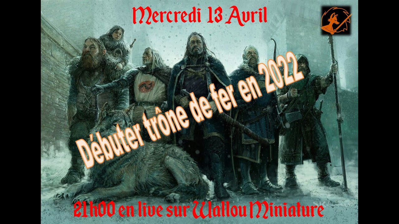 Autour du jeu : Débuter trône de fer en avril 2022 (ASOIAF)
