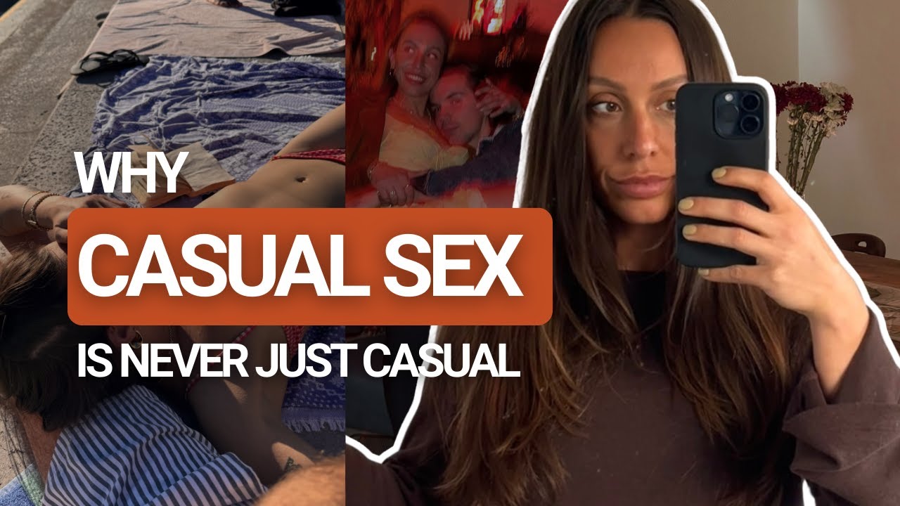 Why Casual Sex Is Never Really Casual | The Neuroscience of Bonding & Attachment
