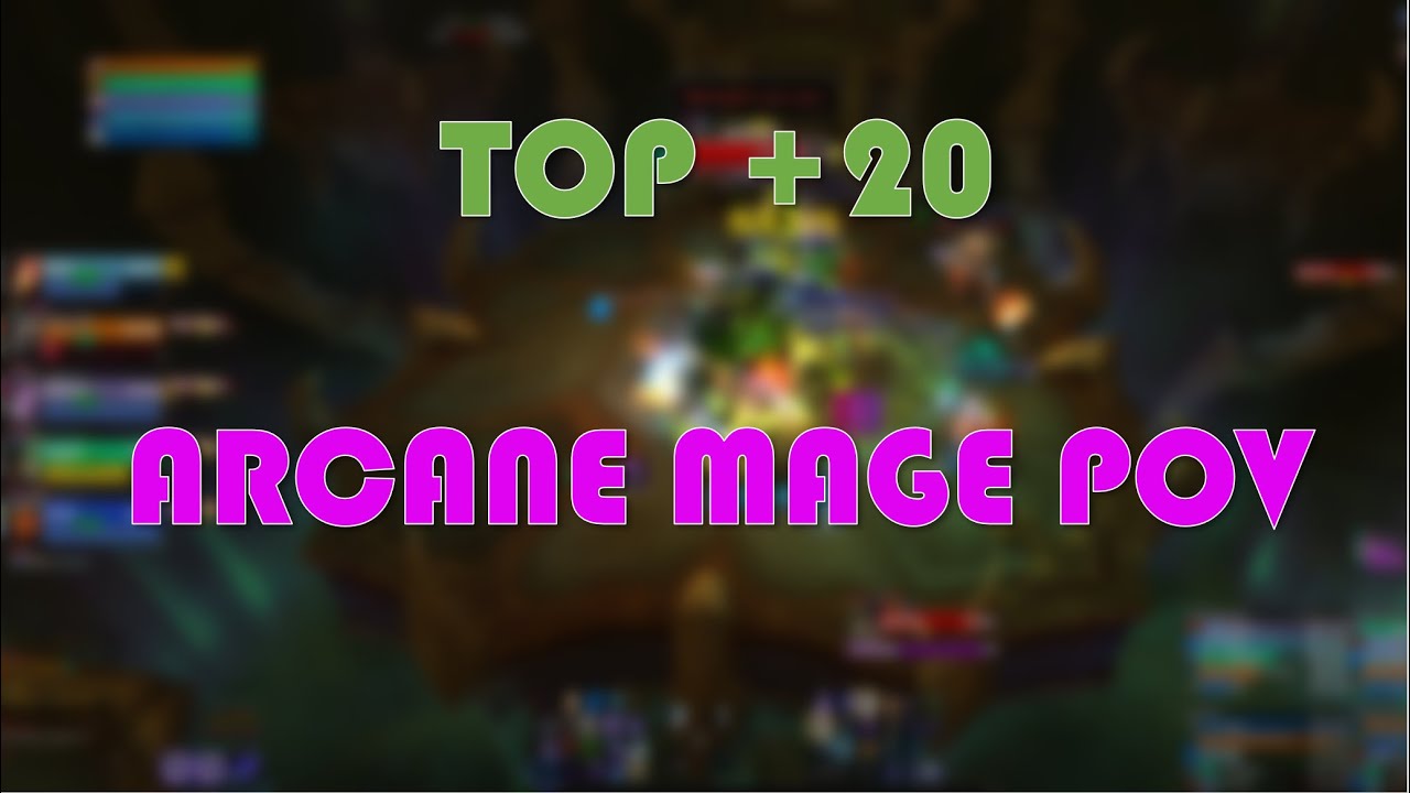 Arcane Mage POV - TOP +20 Tyrannical - World of Warcraft Shadowlands Season 3