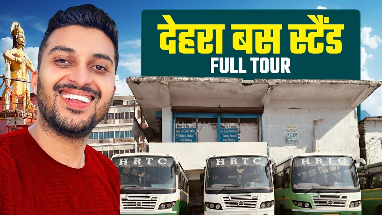 DEHRA GOPIPUR BUS STAND TOUR | COMPLETE VLOG