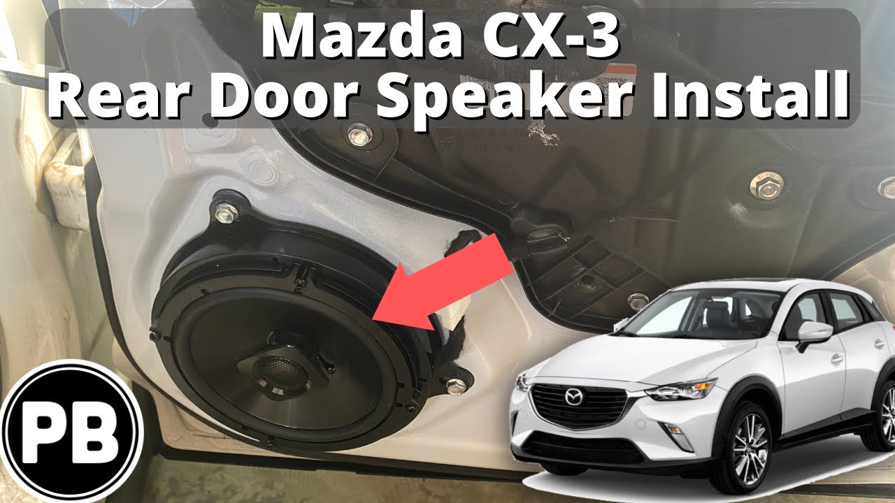 2016 - 2021 Mazda CX-3 Rear Door Speaker Install