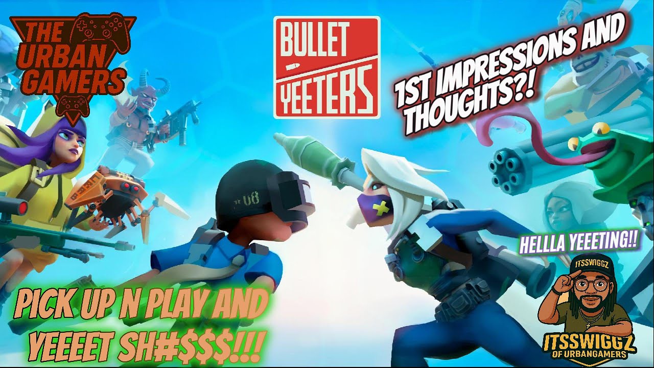 BULLET YEETERS  playtest / 1st impressions / WE YEEETTING THESE BULLETS BRO!! LOL!! / #bulletyeeters