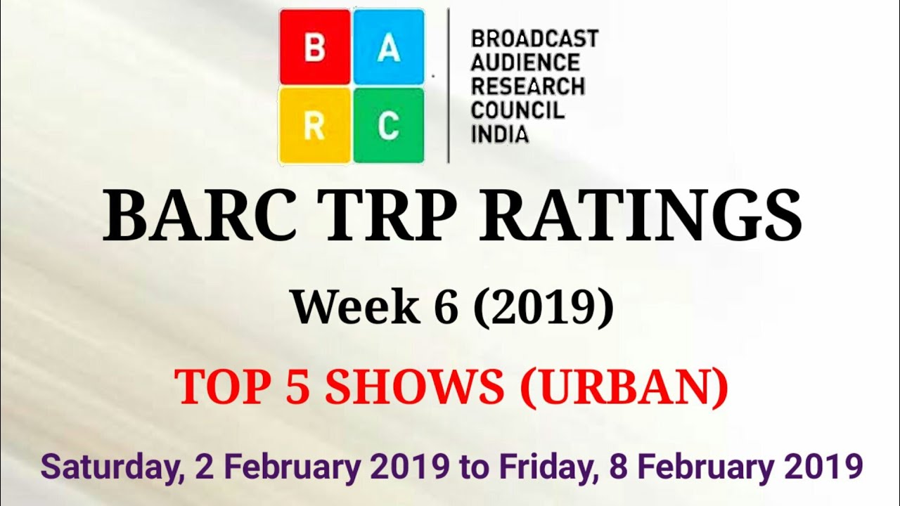 BARC TRP Ratings Week 6 : Saturday, 2nd February 2019 to Friday, 8th February 2019