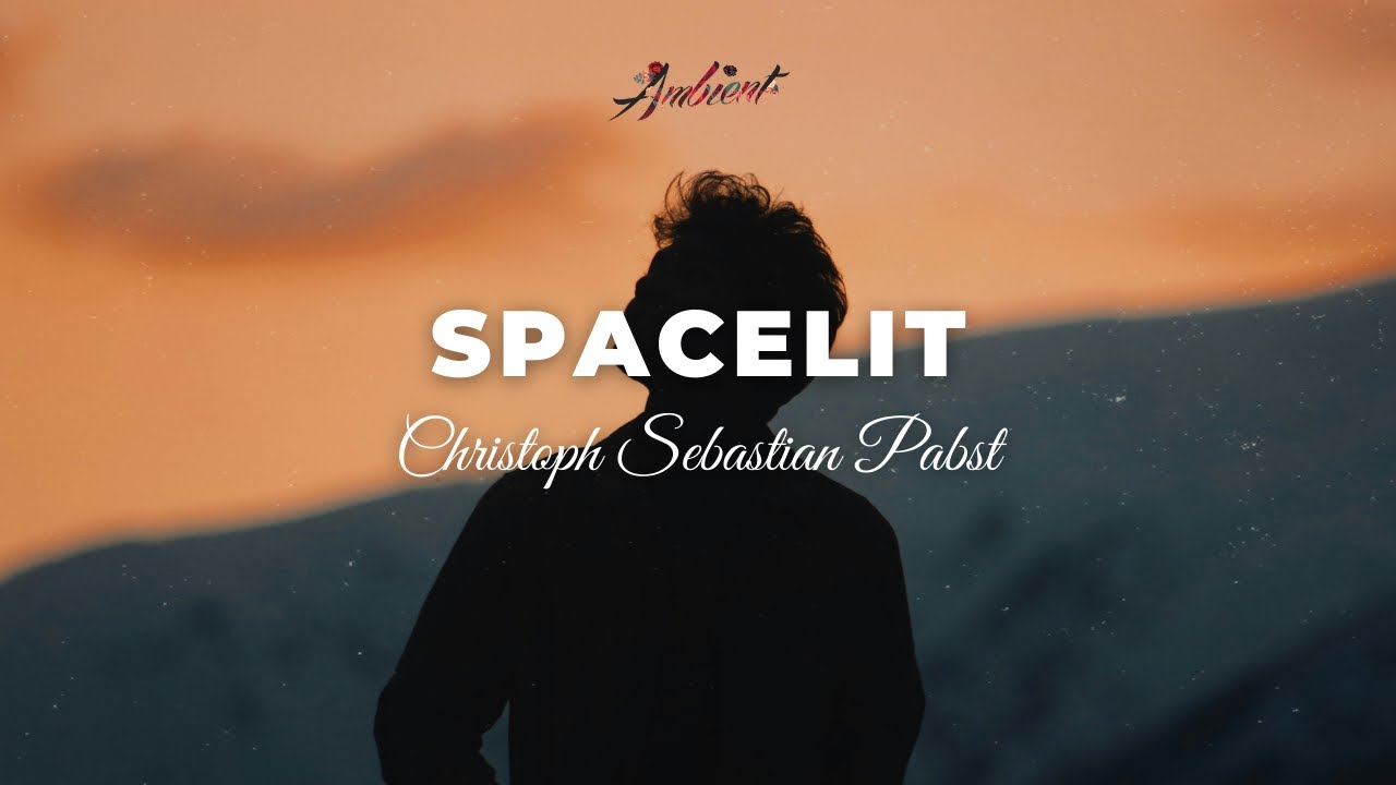 Christoph Sebastian Pabst - Spacelit [ambient electronic space]