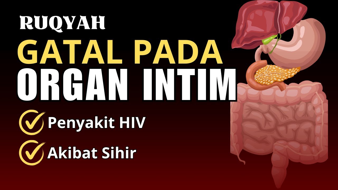 RUQYAH MENGATASI GATAL PADA ORGAN INTIM
