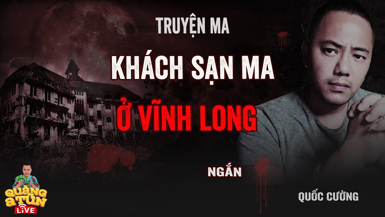 MỘT ĐÊM KINH HOÀNG TRONG KHÁCH SẠN MA QUÁI | truyện ma Quàng A Tũn Live