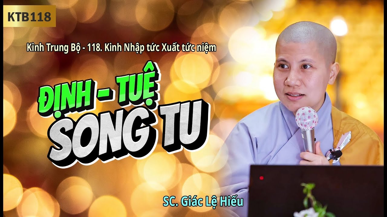 Định - Tuệ song tu - Kinh Trung Bộ 118 - Kinh Nhập tức Xuất tức niệm - SC. Giác Lệ Hiếu