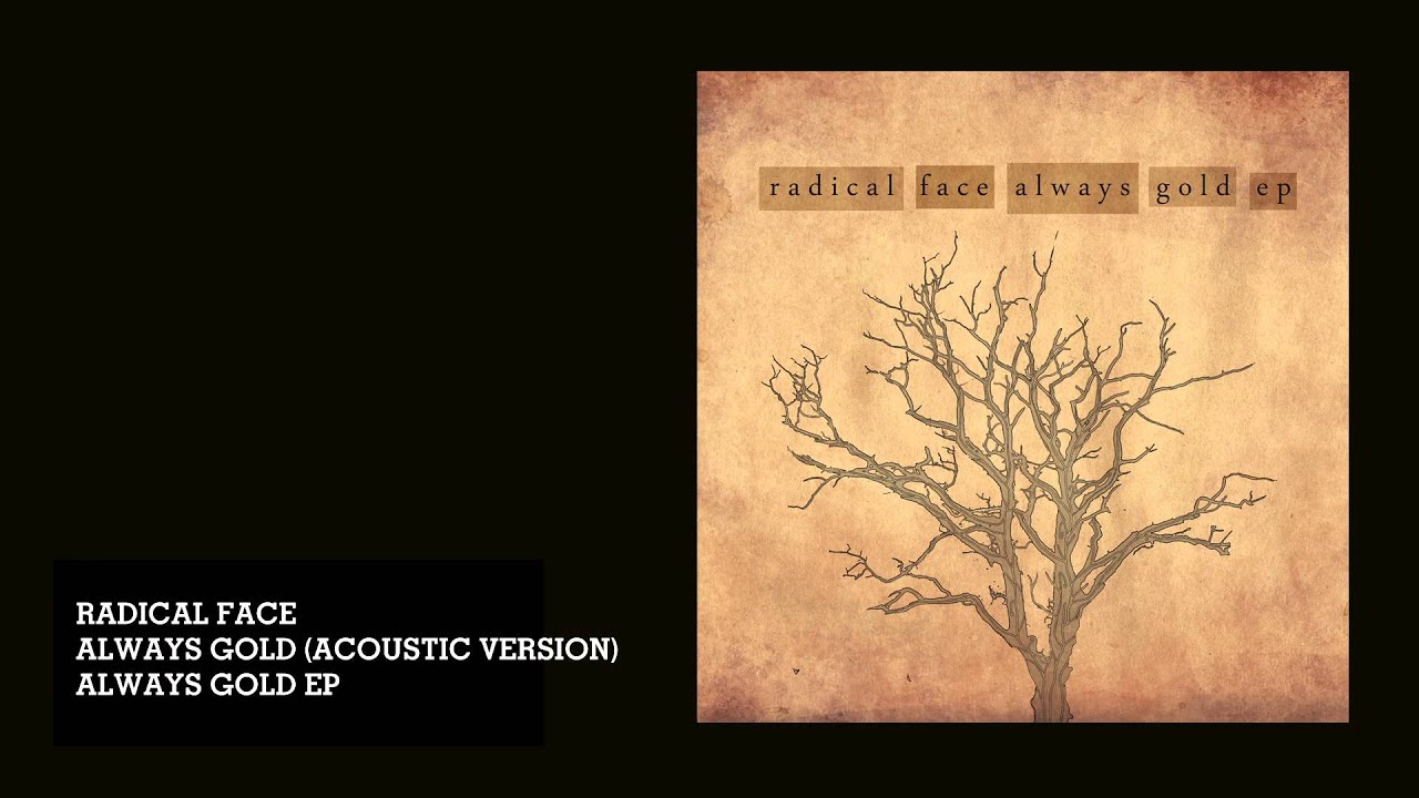 Radical Face - Always Gold (Acoustic Version) (Audio)