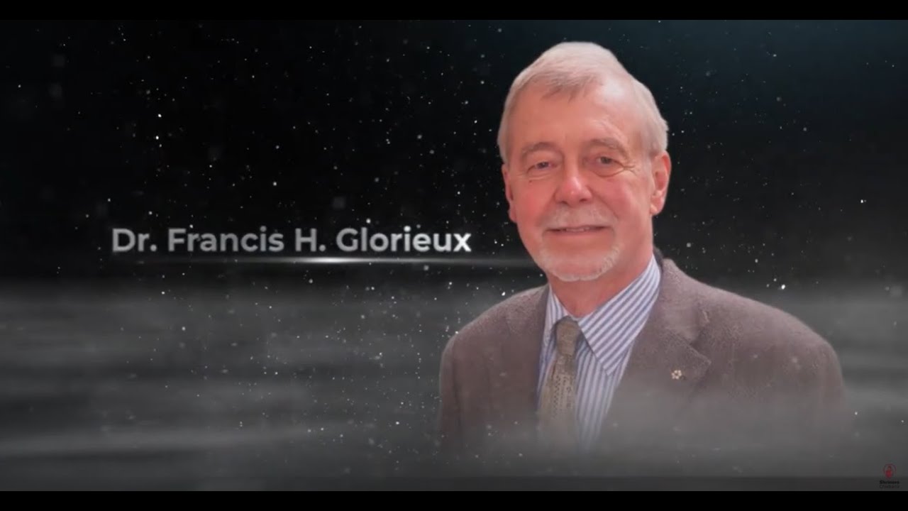 À la mémoire du Dr Francis H. Glorieux, Hôpital Shriners pour enfants Canada