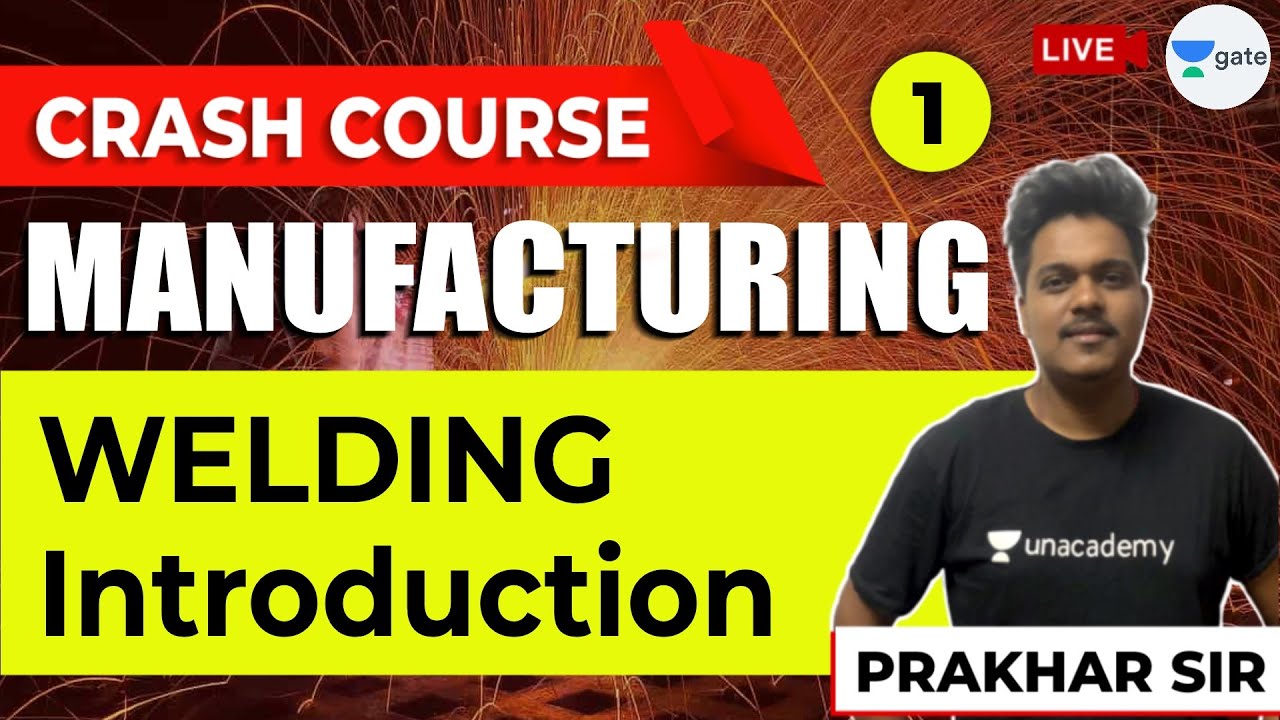 Welding Introduction | Lec 1 | Manufacturing Crash Course | GATE (ME) 2021 Crash Course