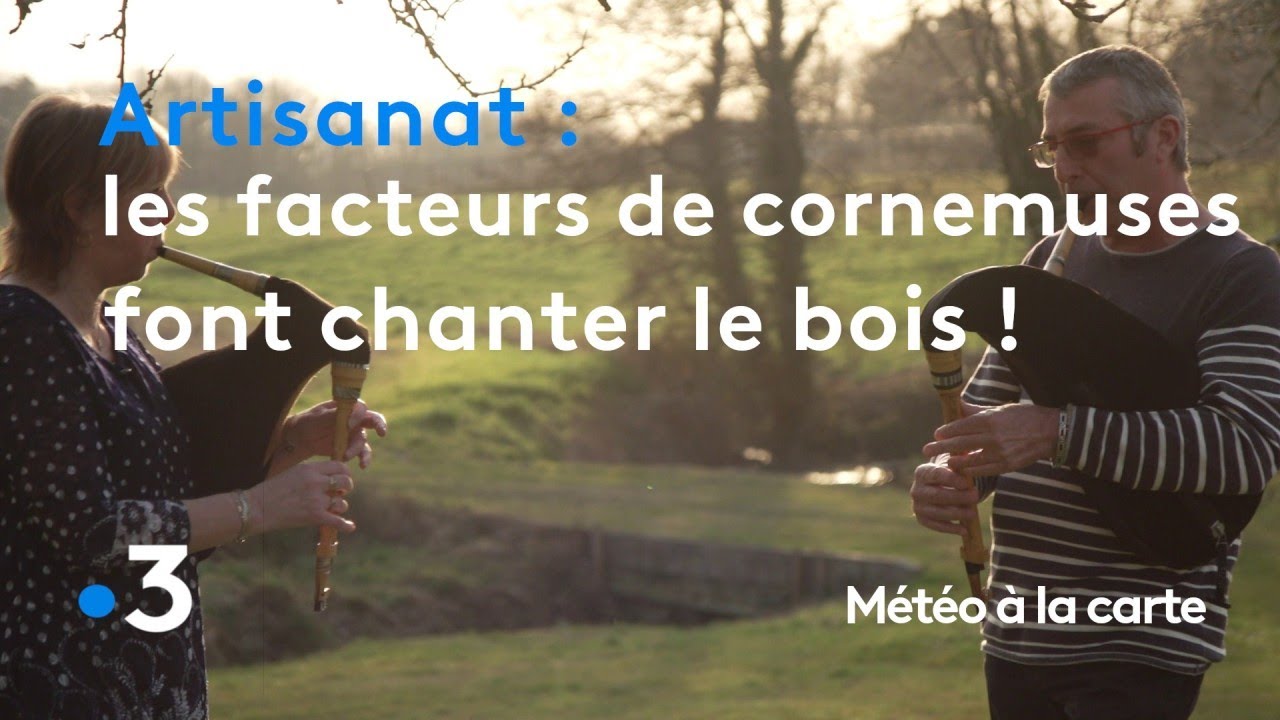 Les facteurs de cornemuses font chanter le bois ! - Météo à la carte