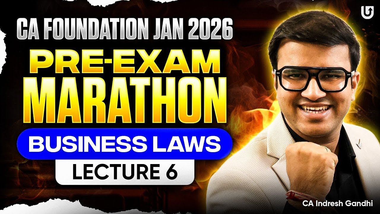 CA Foundation Jan 2026 | Business Laws Pre-Exam Marathon | Lecture 6 | CA Indresh Gandhi