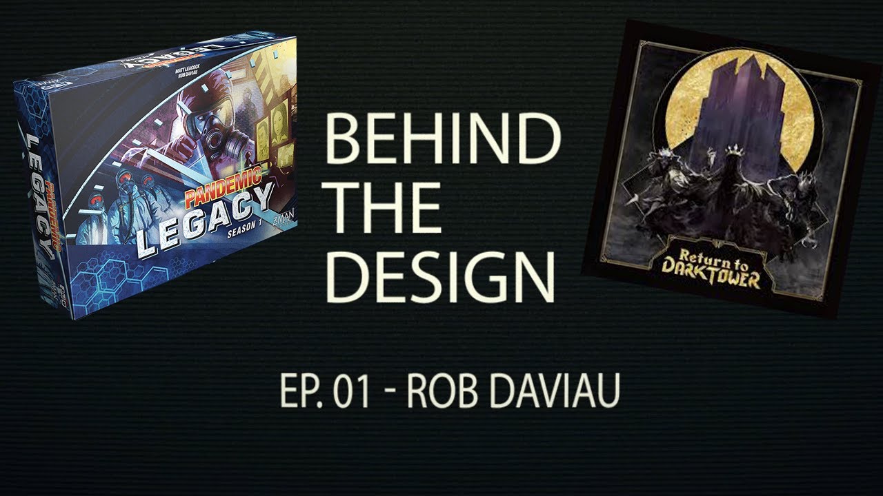 Behind the Design - Ep 1: Rob Daviau on Return to Dark Tower & Legacy Games