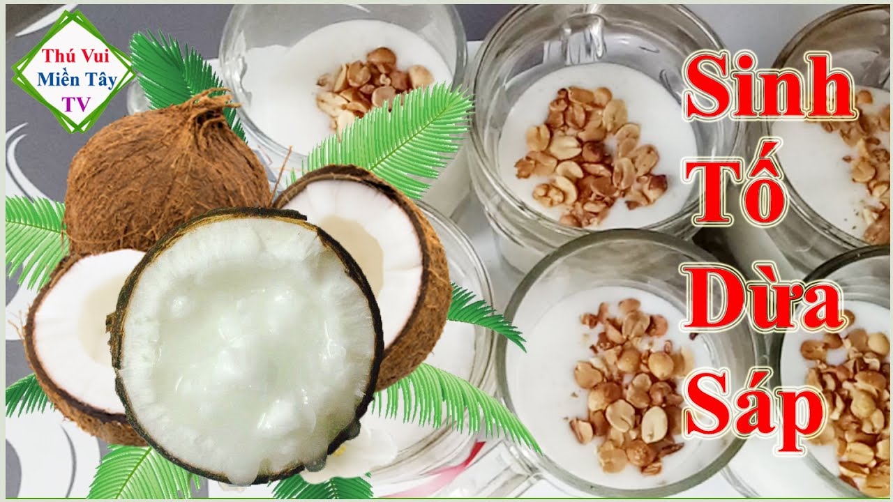 Dừa Sáp - Sinh Tố Dừa Sáp Cầu Kè Trà Vinh || Món Ngon Mỗi Ngày Dễ Làm - Thú Vui Miền Tây TV