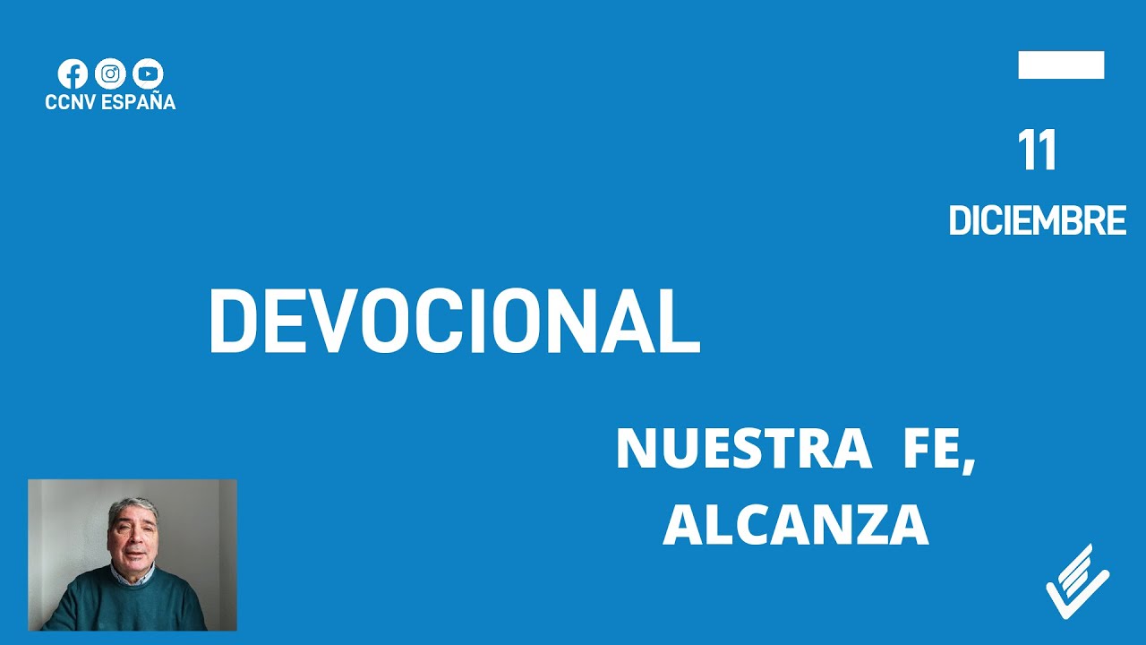 CCNV España - Devocional de la Semana / Nuestra fe alcanza (11/12/23)