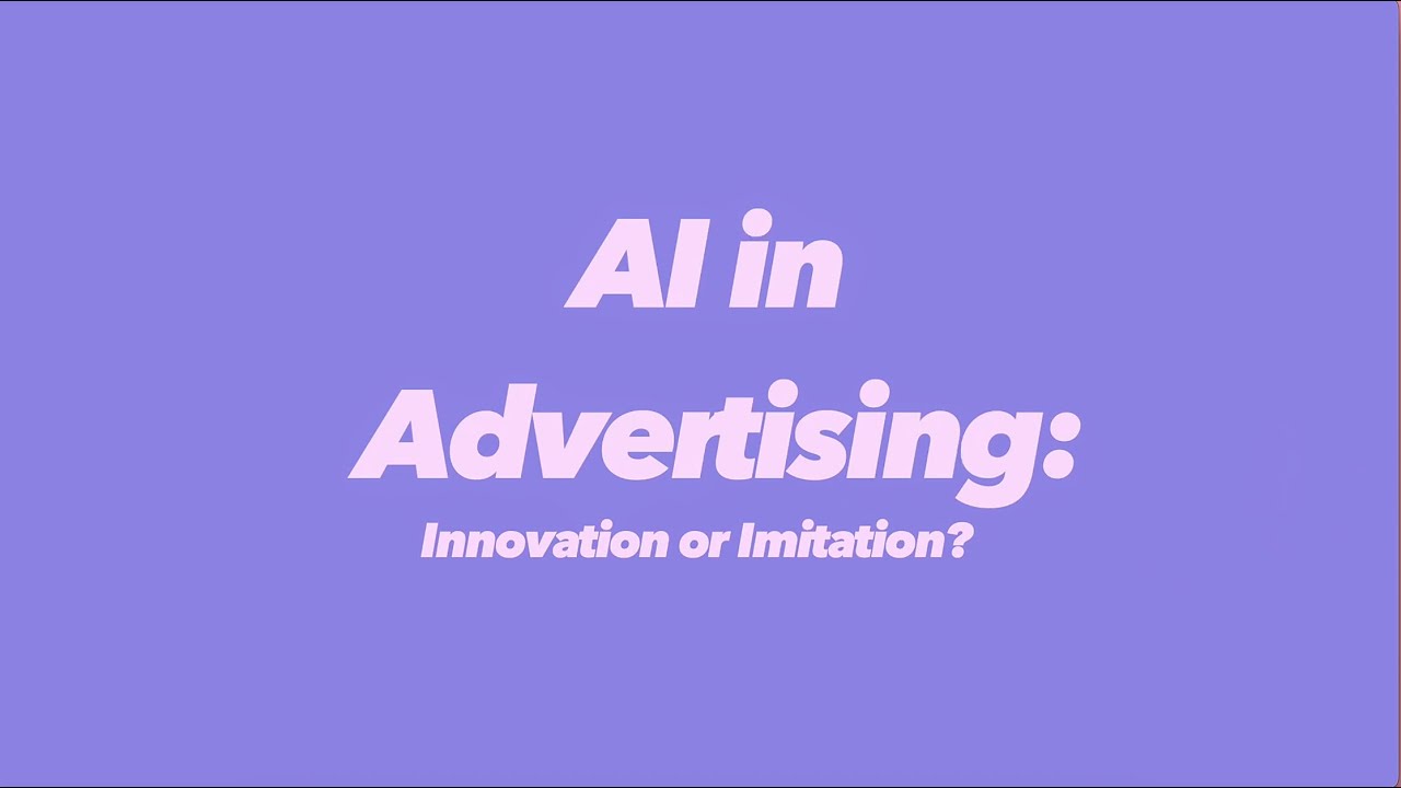 AI In Advertising: Innovation or Imitation?