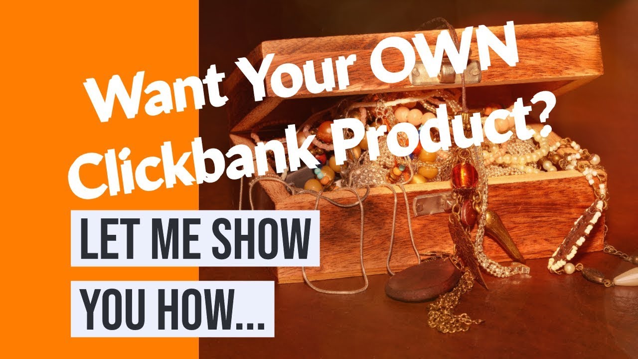 Want Your OWN Clickbank Product? Watch This...