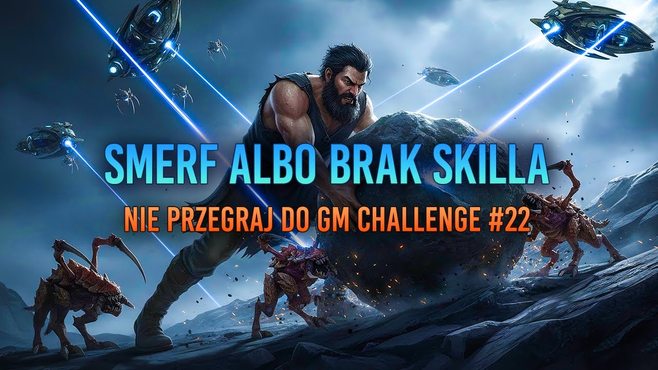 Smerf albo brak skilla Nie przegraj do GM Challenge 22