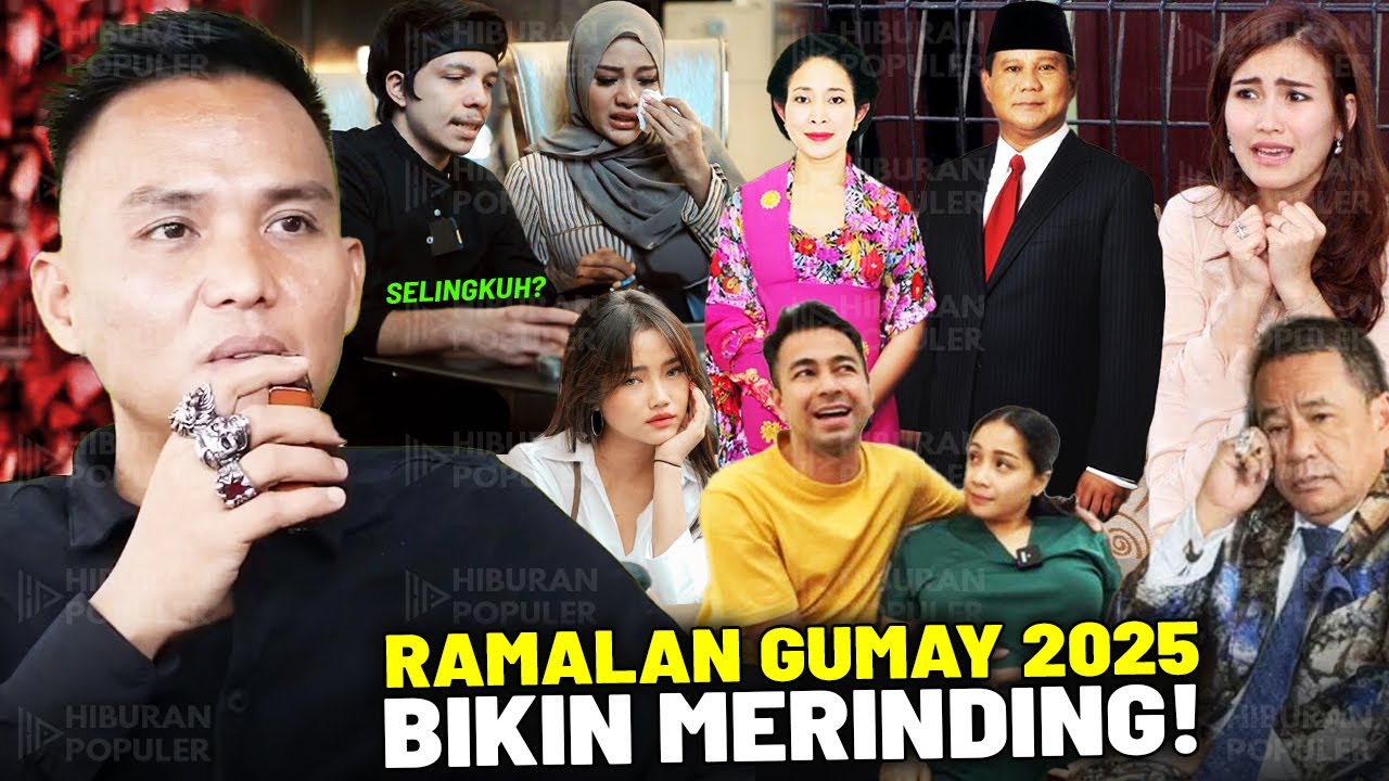 BENCANA BESAR HINGGA KEHIDUPAN ARTIS DILANDA PERCERAIAN? Deretan Ramalan Hard Gumay di Tahun 2025