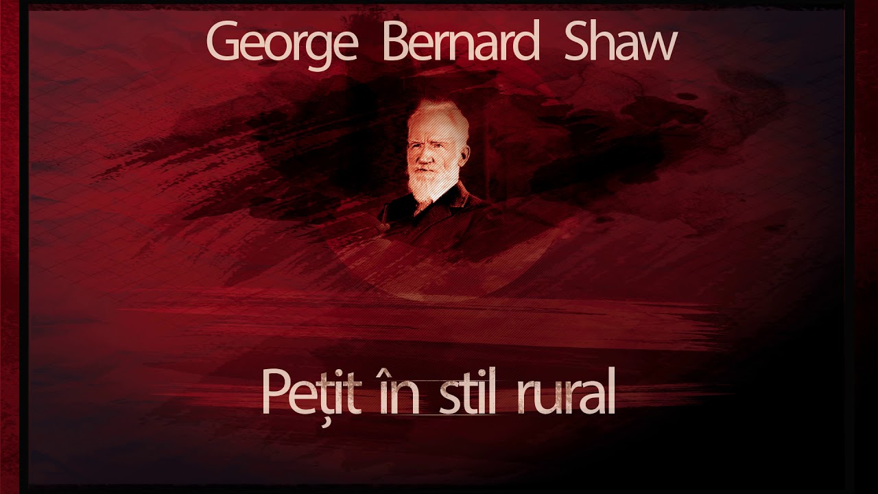 Petit in stil rural (1983) - George Bernard Shaw #teatruaudio #teatruonline #teatruvechi #teatru