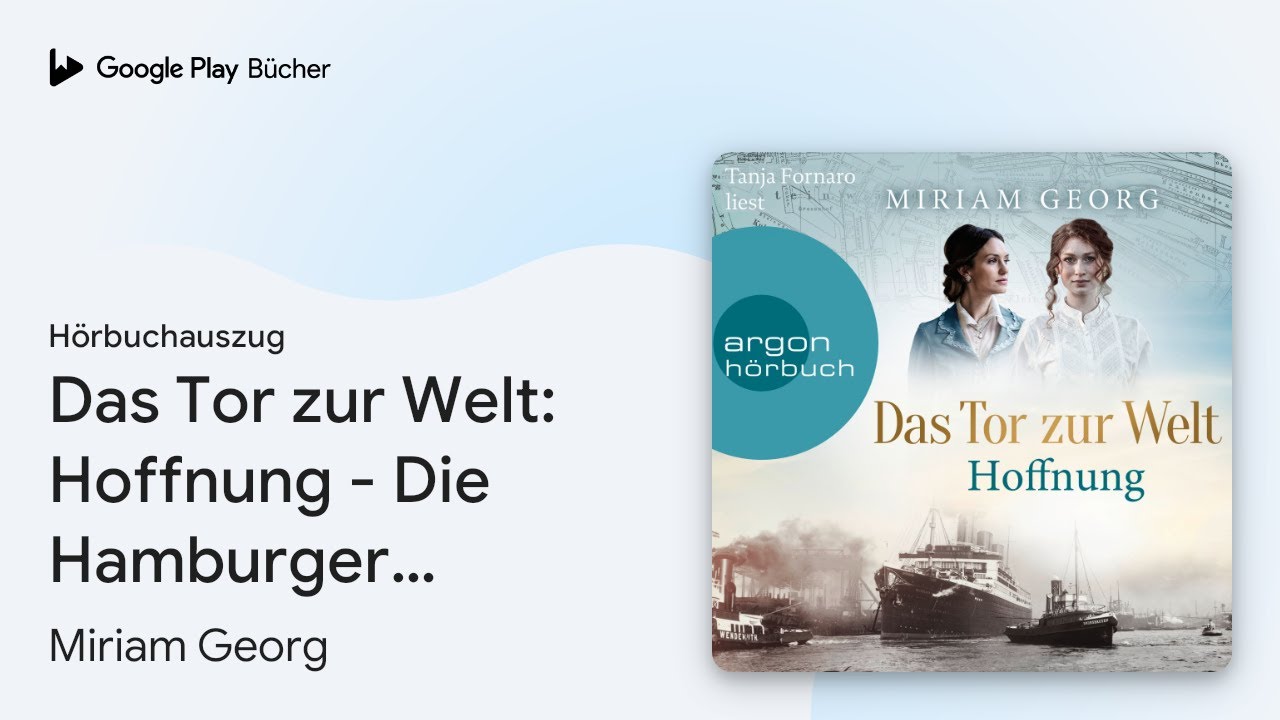 &bdquo;Das Tor zur Welt: Hoffnung - Die Hamburger&hellip;&ldquo; von Miriam Georg&nbsp;&middot; H&ouml;rbuchauszug