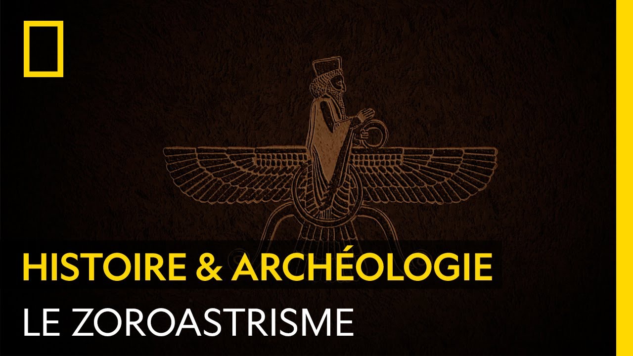 Le zoroastrisme, religion du feu