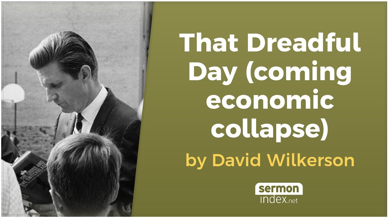That Dreadful Day (coming economic collapse) David Wilkerson