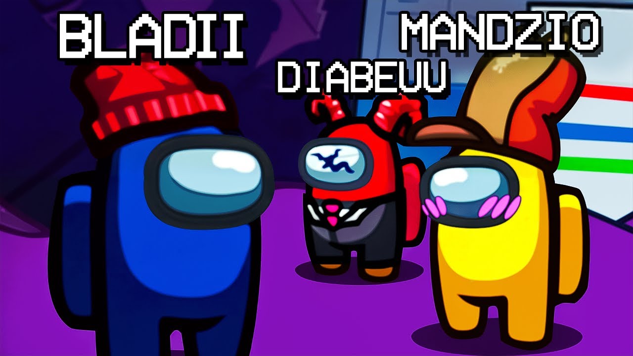 MANDZIO, DIABEUU i BLADII Znowu RAZEM 💕 | AMONG US