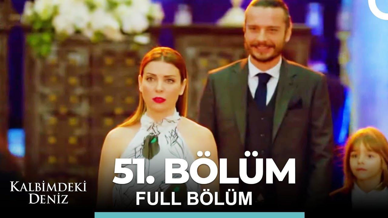 Kalbimdeki Deniz 51. Bölüm