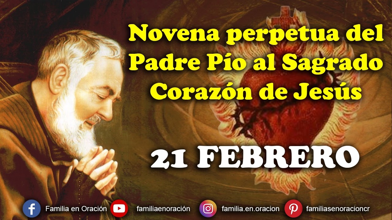 Novena perpetua del Padre Pío al Sagrado Corazón de Jesús - 21 Febrero 2026