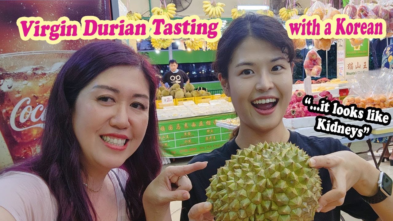 A Korean's Virgin Durian Tasting