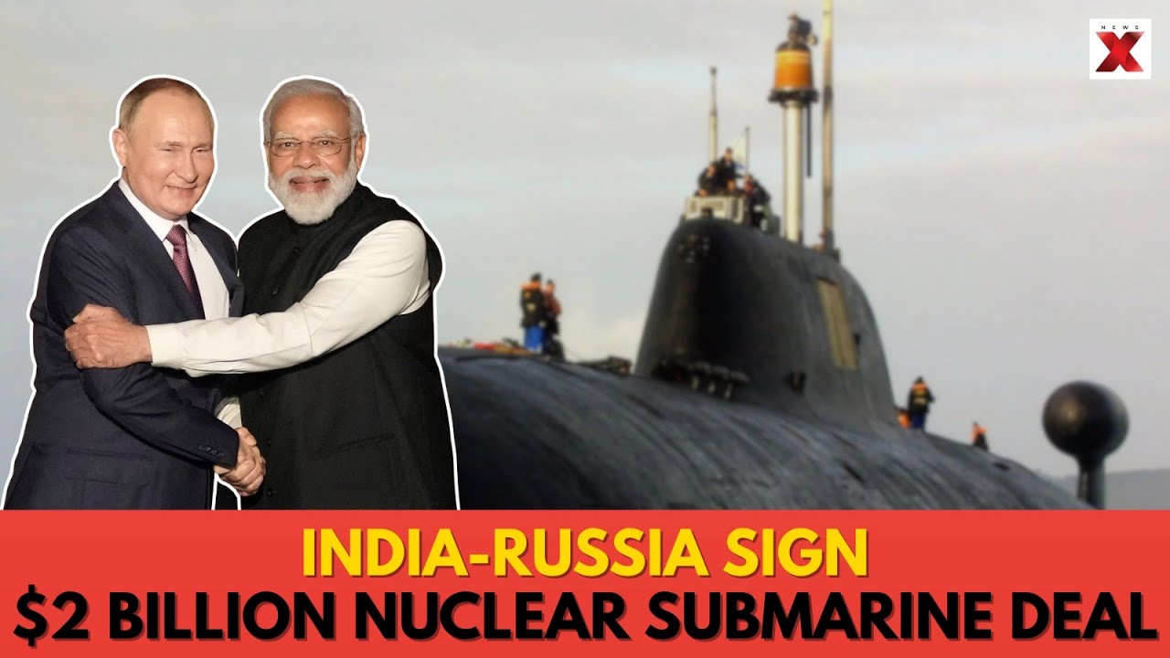 India&ndash;Russia Defence Boost: India&ndash;Russia Sign $2 Billion Nuclear Submarine Deal | NewsX