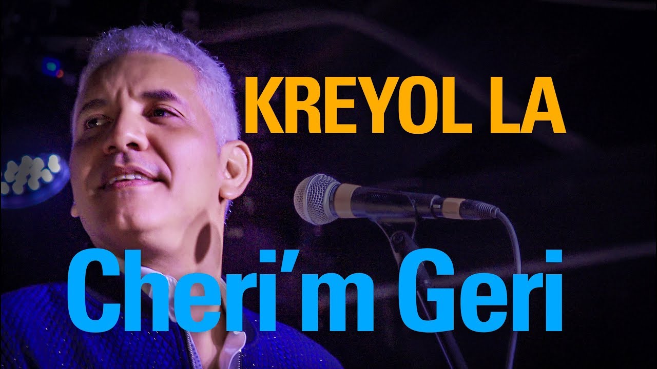KREYOL LA - Cheri'm Geri