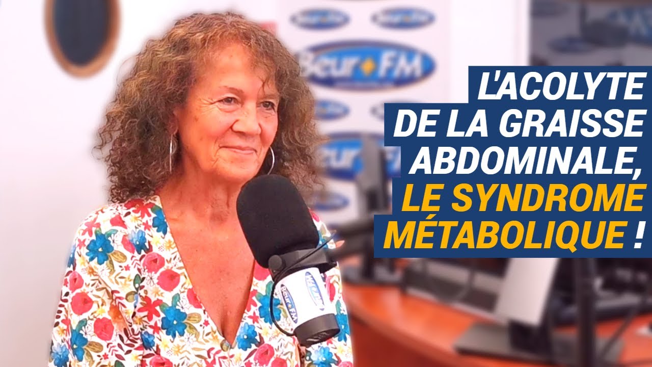 [AVS] L'acolyte de la graisse abdominale, le syndrome métabolique ! - Dr Martine Cotinat