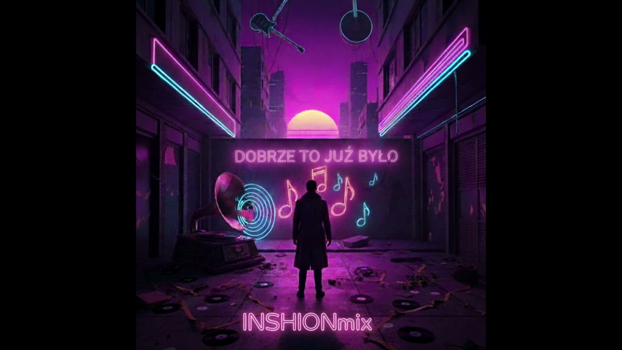 INSHIONmix - DOBRZE TO JUŻ BYŁO 