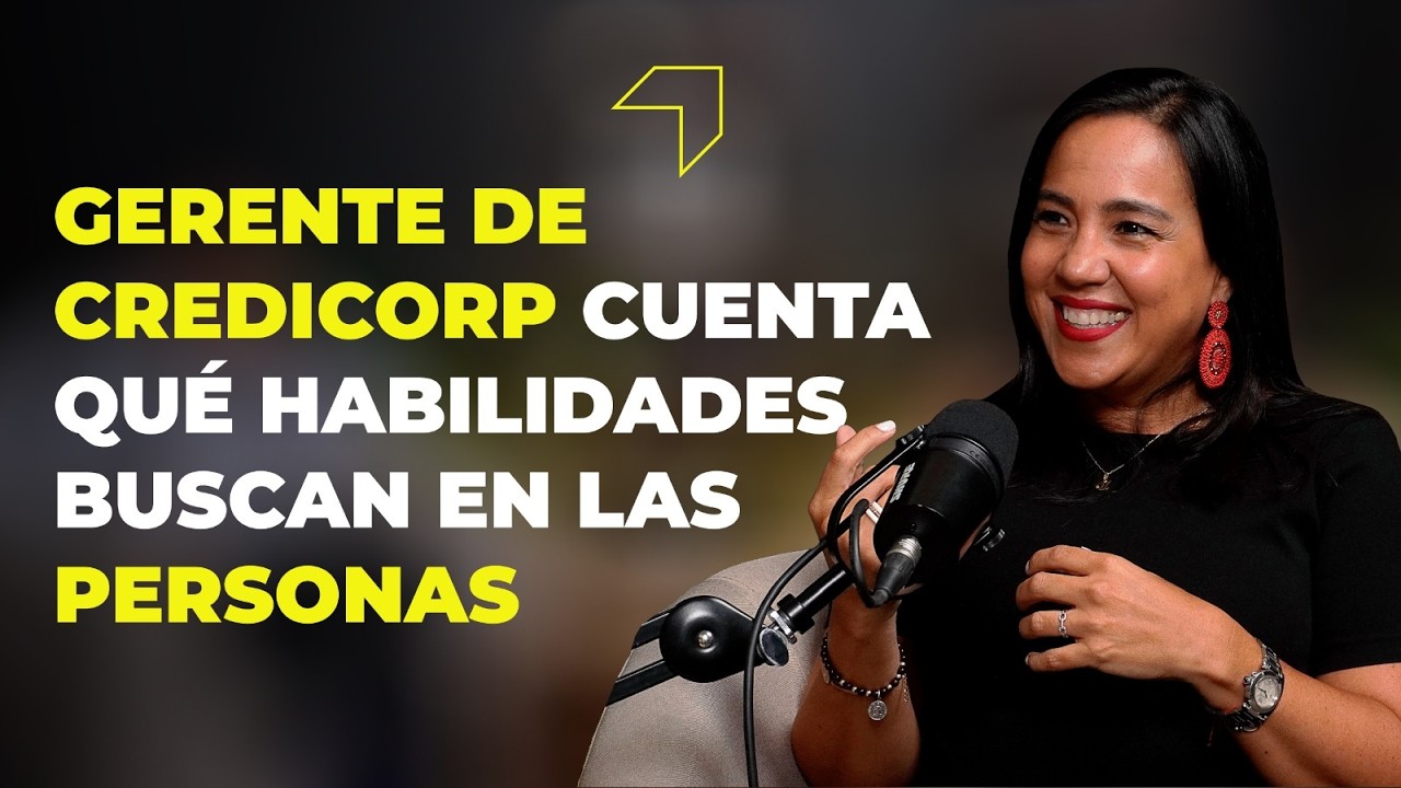 Cómo alcanzar el éxito profesional y personal: Úrsula Álvarez, Credicorp / Habilidades necesarias