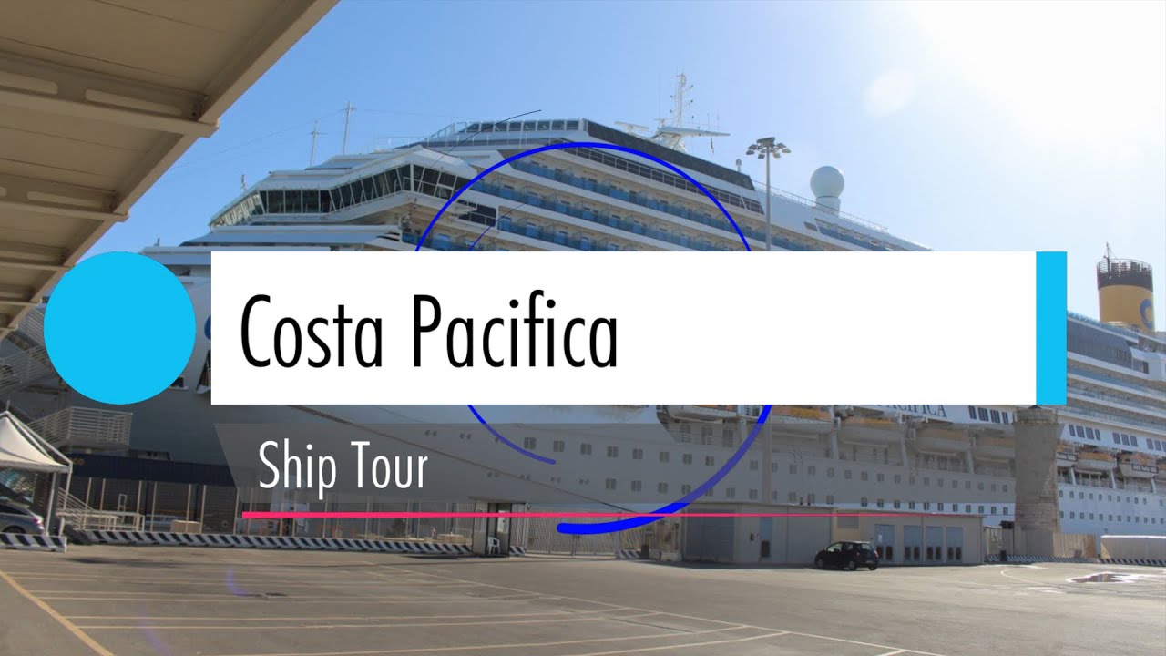 Costa Pacifica Ship Tour