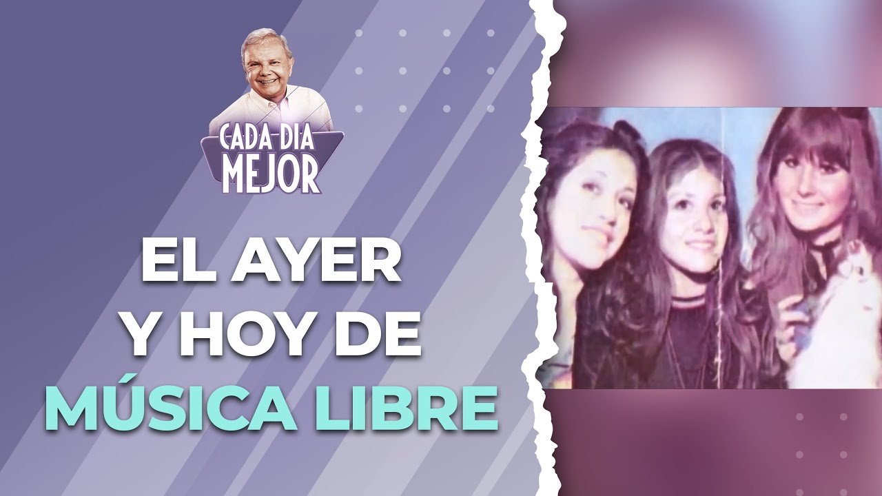 EL AYER Y HOY DE MÚSICA LIBRE, con sus principales protagonistas | Cap 117 | CADA DÍA MEJOR TV