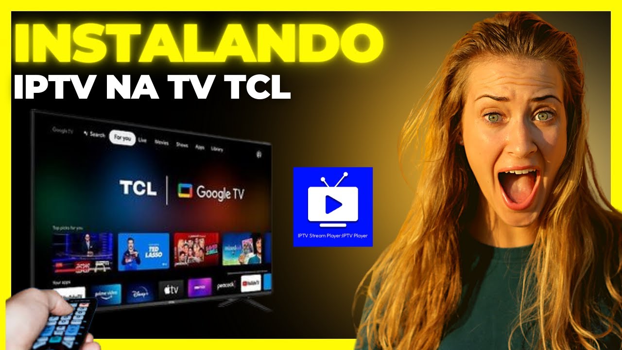Como instalar IPTV na TV TCL - IPTV STREAM PLAYER