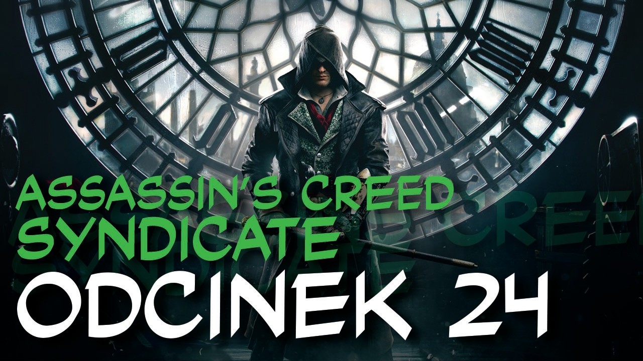 Zagrajmy w Assassins Creed: Syndicate odc.24 