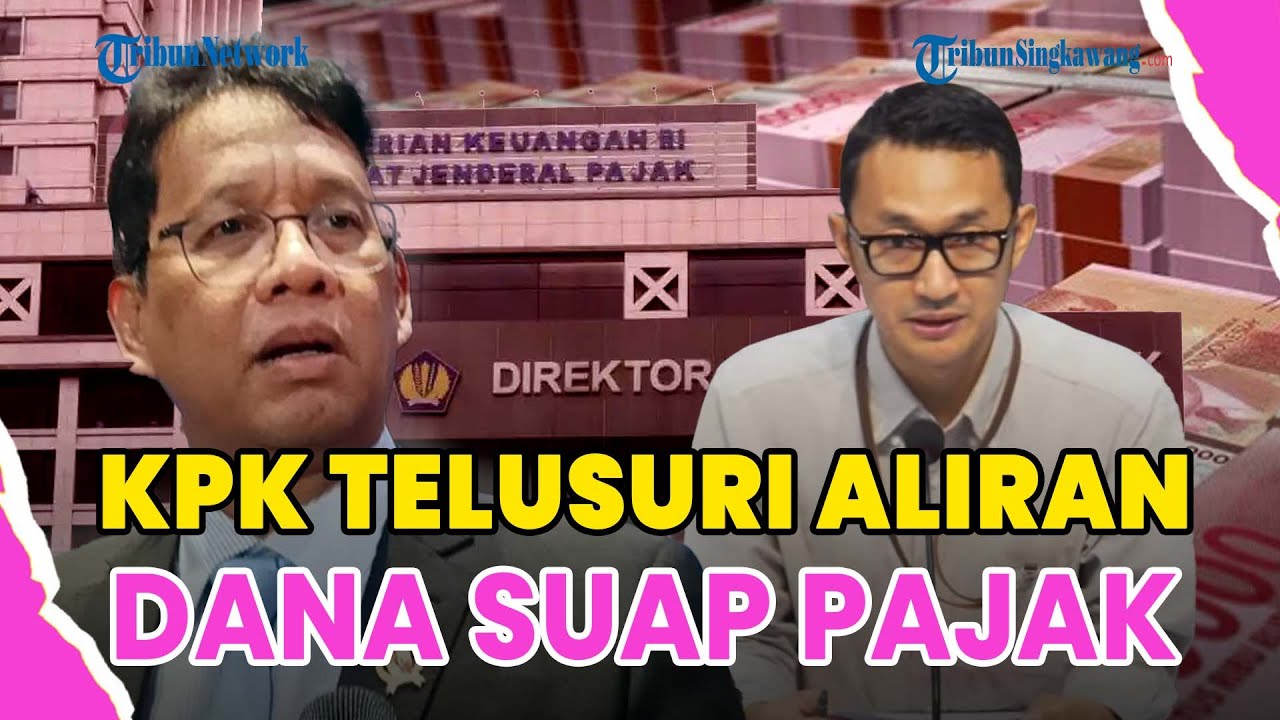 ®️🔴 ALIRAN DANA SUAP PAJAK DIDUGA MENGALIR KE DITJEN PAJAK RI❗KPK DALAMI KASUS KORUPSI PBB PT WP