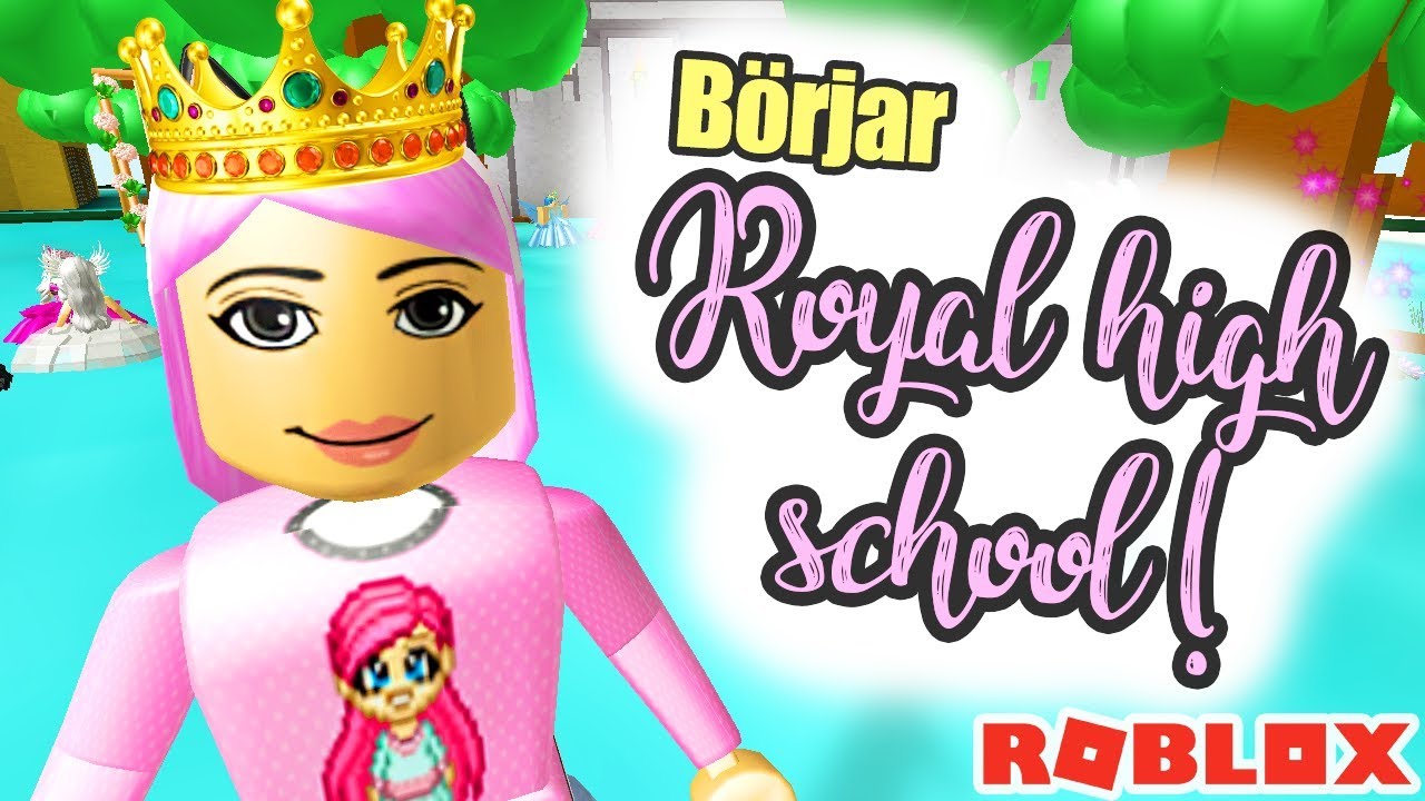 👑 Börjar Royal High School 🏫