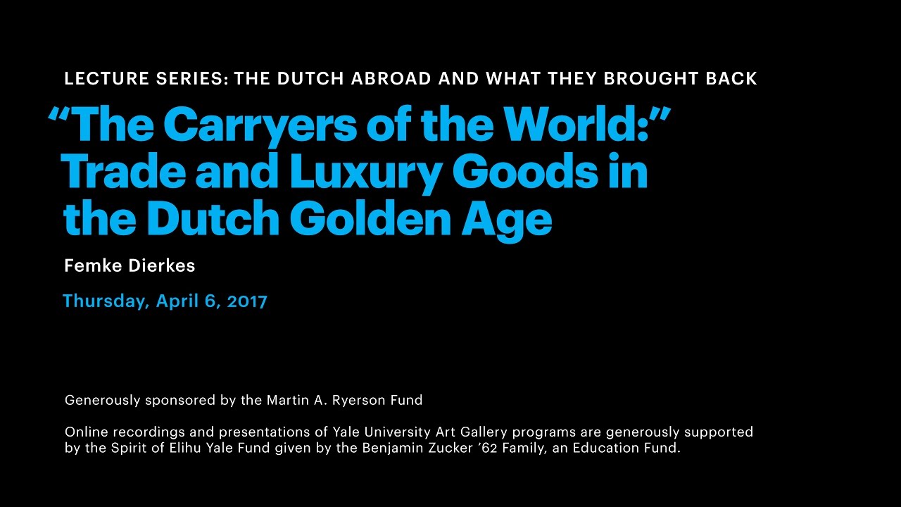“The Carryers of the World”: Trade and Luxury Goods in the Dutch Golden Age