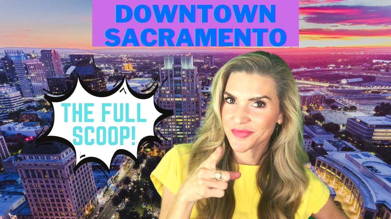 Downtown Sacramento - What you need to know!